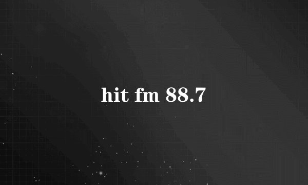 hit fm 88.7