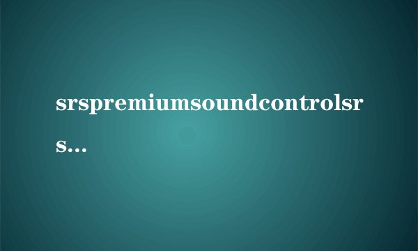 srspremiumsoundcontrolsrspremiumsound
