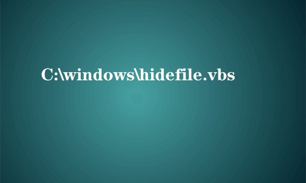 C:\windows\hidefile.vbs